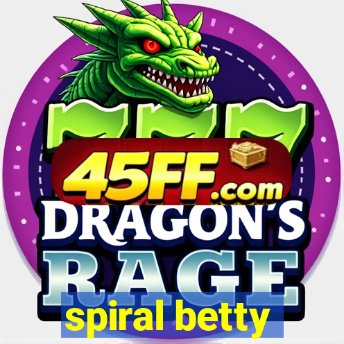 spiral betty
